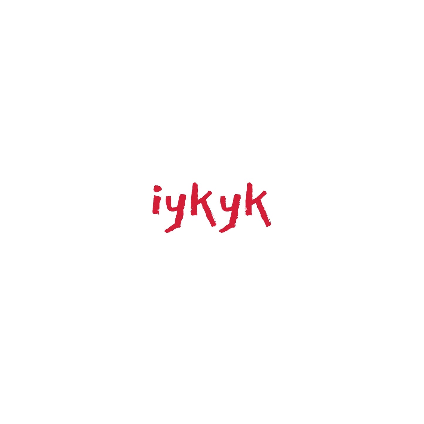 IYKYK