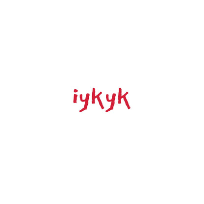 IYKYK
